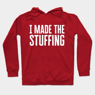 I Made The Stuffing Hoodie